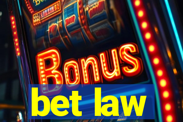 bet law